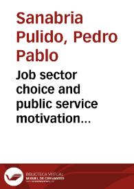 Job sector choice and public service motivation evidence from Colombia = Decisión sectorial de empleo y motivación al servicio público: evidencia de Colombia | Biblioteca Virtual Miguel de Cervantes