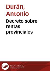 Decreto sobre rentas provinciales | Biblioteca Virtual Miguel de Cervantes