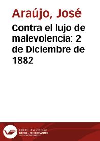 Contra el lujo de malevolencia: 2 de Diciembre de 1882 | Biblioteca Virtual Miguel de Cervantes