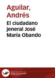 El ciudadano jeneral José María Obando | Biblioteca Virtual Miguel de Cervantes