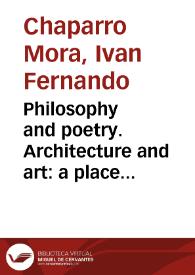 Philosophy and poetry. Architecture and art: a place between | Biblioteca Virtual Miguel de Cervantes