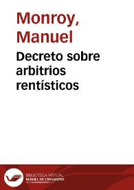 Decreto sobre arbitrios rentísticos | Biblioteca Virtual Miguel de Cervantes