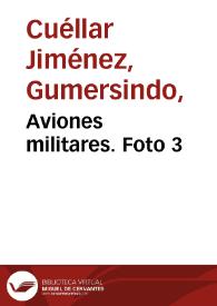 Aviones militares. Foto 3 | Biblioteca Virtual Miguel de Cervantes