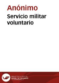 Servicio militar voluntario | Biblioteca Virtual Miguel de Cervantes