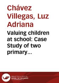 Valuing children at school: Case Study of two primary school classrooms in a West London school = Valorando a los niños en el colegio: estudio de caso en dos salones de clase de una escuela primaria en Londres | Biblioteca Virtual Miguel de Cervantes