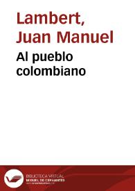 Al pueblo colombiano | Biblioteca Virtual Miguel de Cervantes