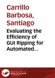 Evaluating the Efficiency of GUI Ripping for Automated Testing of Android Applications = Evaluando la eficiencia de GUI Ripping para automatización de pruebas de aplicaciones para Android | Biblioteca Virtual Miguel de Cervantes