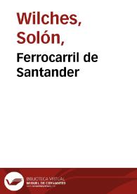 Ferrocarril de Santander | Biblioteca Virtual Miguel de Cervantes