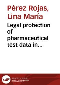 Legal protection of pharmaceutical test data in developing countries: is there a need to amend data exclusivity regimes? = Protección jurídica de los datos de prueba farmacéuticos en los países en vía de desarrollo | Biblioteca Virtual Miguel de Cervantes