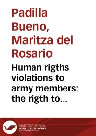 Human rigths violations to army members: the rigth to due process = Violaciones a los derechos humanos a los miembros del ejército: el derecho al debido proceso | Biblioteca Virtual Miguel de Cervantes