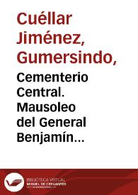 Cementerio Central. Mausoleo del General Benjamín Herrera | Biblioteca Virtual Miguel de Cervantes