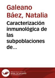 Caracterización inmunológica de las subpoblaciones de células dendríticas provenientes de sangre de cordón umbilical humano al estímulo con M. avium | Biblioteca Virtual Miguel de Cervantes