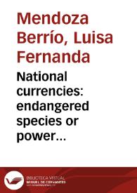 National currencies: endangered species or power instruments of the state? | Biblioteca Virtual Miguel de Cervantes