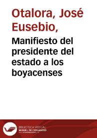 Manifiesto del presidente del estado a los boyacenses | Biblioteca Virtual Miguel de Cervantes