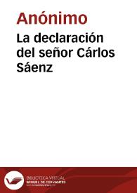 La declaración del señor Cárlos Sáenz | Biblioteca Virtual Miguel de Cervantes