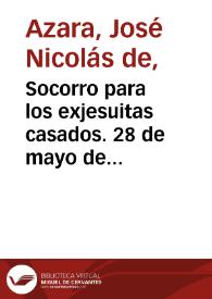 Socorro para los exjesuitas casados. 28 de mayo de 1788 [Transcripción] | Biblioteca Virtual Miguel de Cervantes