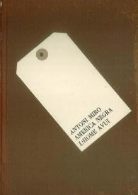 ANTONI MIRÓ AMÈRICA NEGRA L'HOME AVUI / Antoni Miró ; V. Aguilera Cerni, Vicent Andrés Estellés, Arcadi Blasco, Jean Boissieu, Rafael Canogar, Jose De Castro Arines, Ernest Contreras, Jose Corredor Matheos, Salvador Espriu, Joan Fuster, Conroy Maddox, Mario De Micheli, Ovidi Montllor, Ceferi Moreno, Jose M. Moreno Galván, Vicente Romero, Floriano De Santi, Eberhard Schlotter, Eusebi Sempere, Pablo Serrano, Joan Valls, Vicent Vidal | Biblioteca Virtual Miguel de Cervantes