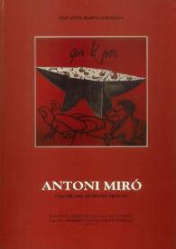 ANTONI MIRÓ UNA DÈCADA DE PINTEU PINTURA / Antoni Miró ; Joan Àngel Blasco Carrascosa, Enric Casassas | Biblioteca Virtual Miguel de Cervantes