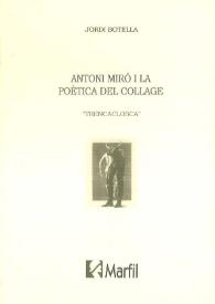 ANTONI MIRÓ I LA POÈTICA DEL COLLAGE / Antoni Miró ; Jordi Botella | Biblioteca Virtual Miguel de Cervantes