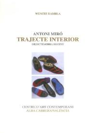 ANTONI MIRÓ TRAJECTE INTERIOR OBJECTES/OBRA RECENT / Antoni Miró ; Wences Rambla | Biblioteca Virtual Miguel de Cervantes