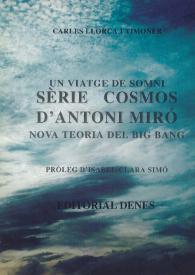 UN VIATGE DE SOMNI, SÈRIE COSMOS D'ANTONI MIRÓ, NOVA TEORIA DEL BIG BANG / Antoni Miró ; Carles Llorca I Timoner, Isabel-Clara Simó | Biblioteca Virtual Miguel de Cervantes