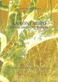 ANTONI MIRÓ BRANCHES AND ROOTS / Antoni Miró ; Valentina Pokladova | Biblioteca Virtual Miguel de Cervantes