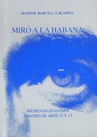 ANTONI MIRÓ A LA HABANA / Antoni Miró ; Marisol Martell, J. Seafree | Biblioteca Virtual Miguel de Cervantes