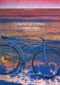 L'HOME QUE PINTA, ANTOLÒGICA 1960-1998 / Antoni Miró ; Jordi Botella | Biblioteca Virtual Miguel de Cervantes