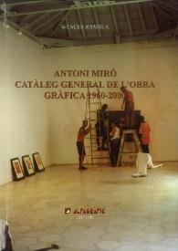 ANTONI MIRÓ CATÀLEG GENERAL DE L'OBRA GRÀFICA 1960-2000 / Antoni Miró ; Wences Rambla | Biblioteca Virtual Miguel de Cervantes