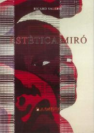 ESTÈTICA MIRÓ / Antoni Miró ; Ricard Valero | Biblioteca Virtual Miguel de Cervantes