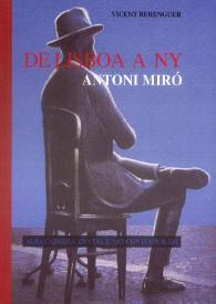 DE LISBOA A NY ANTONI MIRÓ / Antoni Miró ; Vicent Berenguer | Biblioteca Virtual Miguel de Cervantes