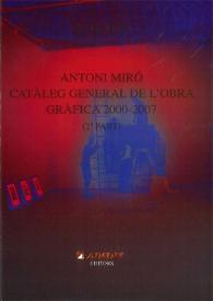 CATÀLEG GENERAL DE L'OBRA GRÀFICA 2000-2007 (2ªPART) / Antoni Miró ; Wences Rambla | Biblioteca Virtual Miguel de Cervantes