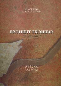 PROHIBIT PROHIBIR,ANTOLÒGICA 1960-1999 / Antoni Miró ; Manuel Vicent, Jose María Iglesias, J.A. Blasco Carrascosa | Biblioteca Virtual Miguel de Cervantes