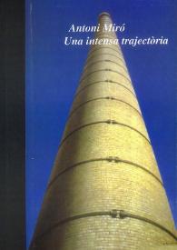 ANTONI MIRÓ, UNA INTENSA TRAJECTÒRIA / Antoni Miró ; Rafael Alberti, Joan Àngel Blasco Carrascosa, Isabel-Clara Simó, Wences Rambla, Salvador Espriu, Rafael Acosta De Arriba, Romà De La Calle, Raffaella Iannellla, Tatjana Milosavljevic, Jadwiga Najdowa, Valentina Pokladova, Joan María Pujals,Alfredo Torres, Manuel Vicent, Miquel Martí I Pol | Biblioteca Virtual Miguel de Cervantes