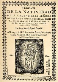 Sermon de la natividad de la virgen Maria Señora Nuestra : predicado en la Ermita de Gvadalvpe, extramvros de la civdad de Mexico en la fiesta de la misma yglesia / por Fray Iuan de Cepeda Eremita. A N. muy R.P.M.F. Agvstin de Ardvi, Provincial en efta Prouincia Mexicana de Agvstinos del SS. nombre de Iesvs | Biblioteca Virtual Miguel de Cervantes