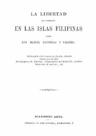 La libertad de comercio en las islas Filipinas  / por Manuel Azcárraga y Palmero | Biblioteca Virtual Miguel de Cervantes