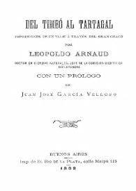 Del Timbó al Tartagal : impresiones de un viaje a través de Gran Chaco / por Leopoldo Arnaud ; con un prólogo de Juan José García Velloso | Biblioteca Virtual Miguel de Cervantes