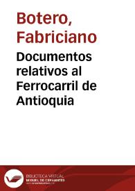 Documentos relativos al Ferrocarril de Antioquia | Biblioteca Virtual Miguel de Cervantes