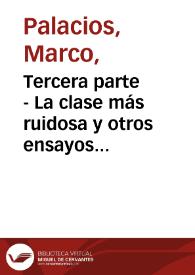 Tercera parte - La clase más ruidosa y otros ensayos sobre política e historia | Biblioteca Virtual Miguel de Cervantes