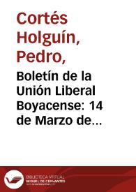 Boletín de la Unión Liberal Boyacense: 14 de Marzo de 1882 | Biblioteca Virtual Miguel de Cervantes