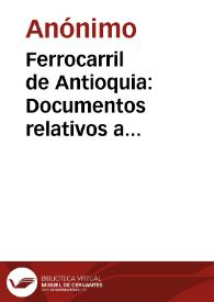 Ferrocarril de Antioquia: Documentos relativos a reclamaciones por incendio | Biblioteca Virtual Miguel de Cervantes