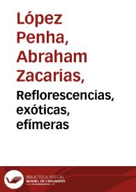 Reflorescencias, exóticas, efímeras | Biblioteca Virtual Miguel de Cervantes