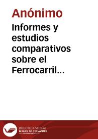 Informes y estudios comparativos sobre el Ferrocarril de Occidente | Biblioteca Virtual Miguel de Cervantes