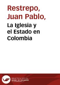 La Iglesia y el Estado en Colombia | Biblioteca Virtual Miguel de Cervantes