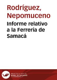 Informe relativo a la Ferrería de Samacá | Biblioteca Virtual Miguel de Cervantes