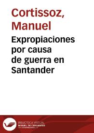 Expropiaciones por causa de guerra en Santander | Biblioteca Virtual Miguel de Cervantes