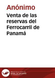 Venta de las reservas del Ferrocarril de Panamá | Biblioteca Virtual Miguel de Cervantes