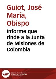 Informe que rinde a la Junta de Misiones de Colombia | Biblioteca Virtual Miguel de Cervantes