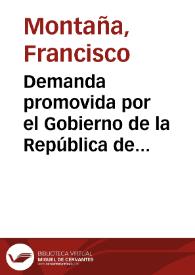 Demanda promovida por el Gobierno de la República de Colombia, contra The Colombian Northern Railway Company Limited y contra el General Juan M. Dávila, sobre resolución de los contratos sobre privilegio y concesión del usufructo del Ferrocarril del Norte | Biblioteca Virtual Miguel de Cervantes