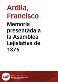 Memoria presentada a la Asamblea Lejislativa de 1876 | Biblioteca Virtual Miguel de Cervantes